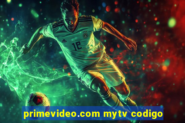 primevideo.com mytv codigo